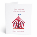 Thank You for Not Selling Me to the Circus - Funny Mother's Day Card